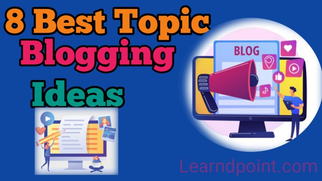 8 Best Topic for Blogging